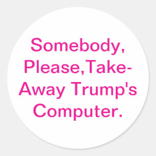 Adesivo Redondo Tire o Computador de Trump Hankamer Artjunkhaus