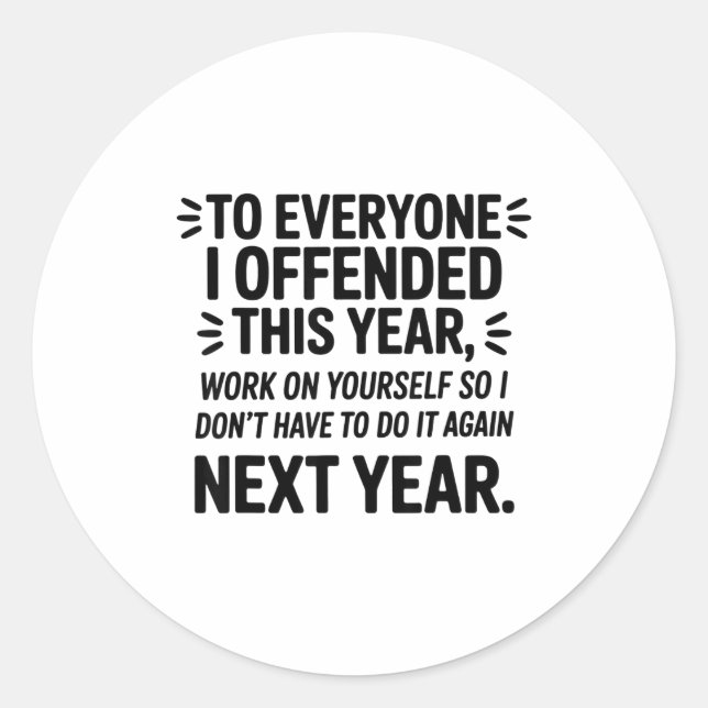 Adesivo Redondo To Everyone I Offended This Year Work On Yourself  (Frente)