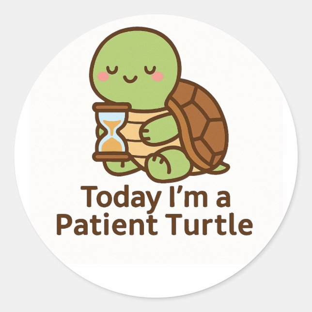Adesivo Redondo Today I’m a Patient Turtle – Kawaii Sticker (Frente)