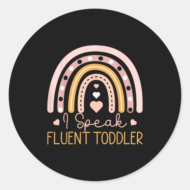 Adesivo Redondo Toddler I Speak Fluent Rainbow Daycare Teacher Pro (Frente)