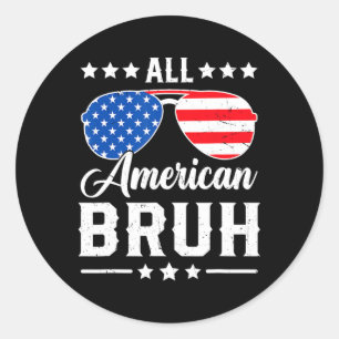 Adesivo Redondo Todo Americano Bruh 4 De Julho Divertido Patriótic