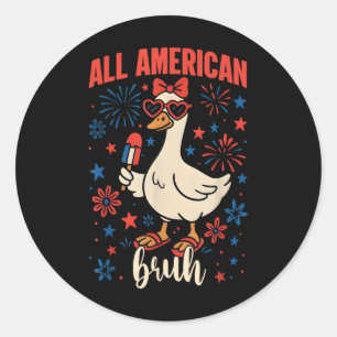 Adesivo Redondo Todo Americano Bruh Funny Goose 4 De Julho Patriot