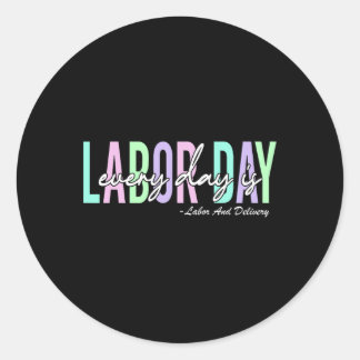 Adesivo Redondo Todos Os Dias É Dia Do Trabalho Ba