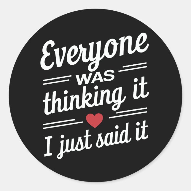 Adesivo Redondo Todos Pensavam Que Eu Disse Engraçado (Frente)