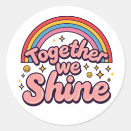 Adesivo Redondo Together We Shine – Rainbow Retro Pride Quote