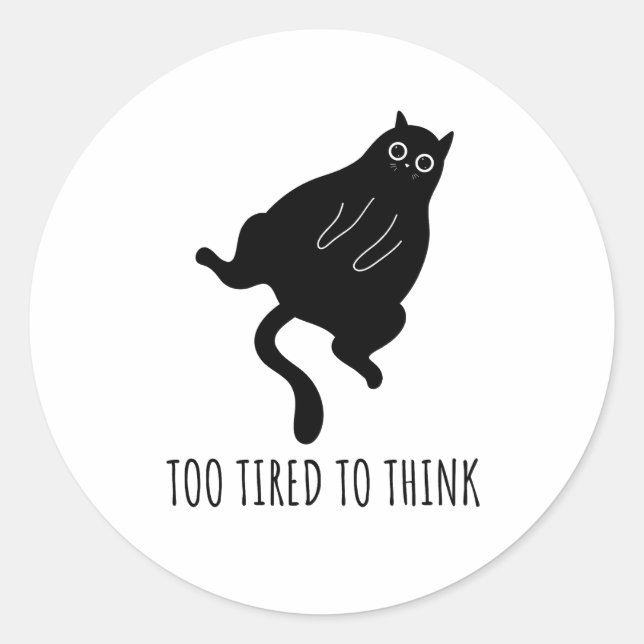Adesivo Redondo Too Tired to Think - Funny Exhausted Black Cat (Frente)