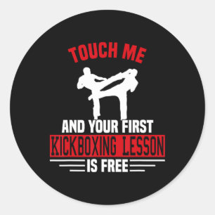 Adesivo Redondo Toque em Mim e Sua Primeira Aula de Kickboxing é G