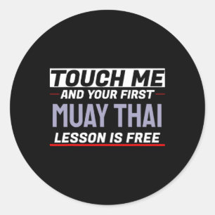 Adesivo Redondo Toque em Mim e Sua Primeira Aula de Muay Thai é Gr