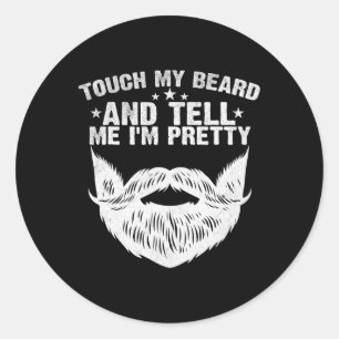 Adesivo Redondo Toque Minha Barba E Me Diga Que Eu Sou Engraçado e