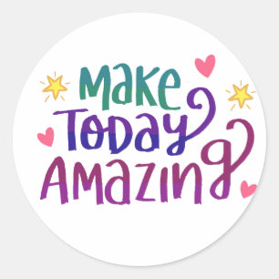 Adesivo Redondo Tornar o dia de hoje uma frase incrível e positiva
