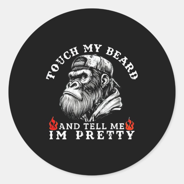 Adesivo Redondo Touch My Beard And Tell Me I'm Pretty Funny Monkey (Frente)