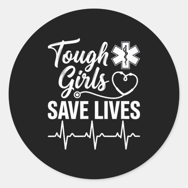 Adesivo Redondo Tough Girls Save Lives Ems Paramedic Emt Stethosco (Frente)