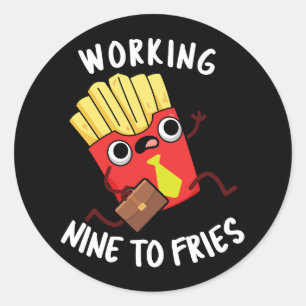 Adesivo Redondo Trabalhando das Nove às Batatas Fritas Engraçado B
