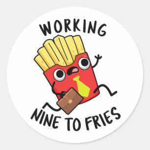 Adesivo Redondo Trabalhando das Nove às Batatas Fritas Engraçado T