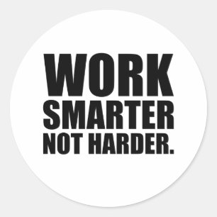 Adesivo Redondo Trabalhe Mais Inteligente Não Mais Motivacional
