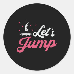 Adesivo Redondo Trampoline Vamos Jump Gymnast Engraçado Trampolin