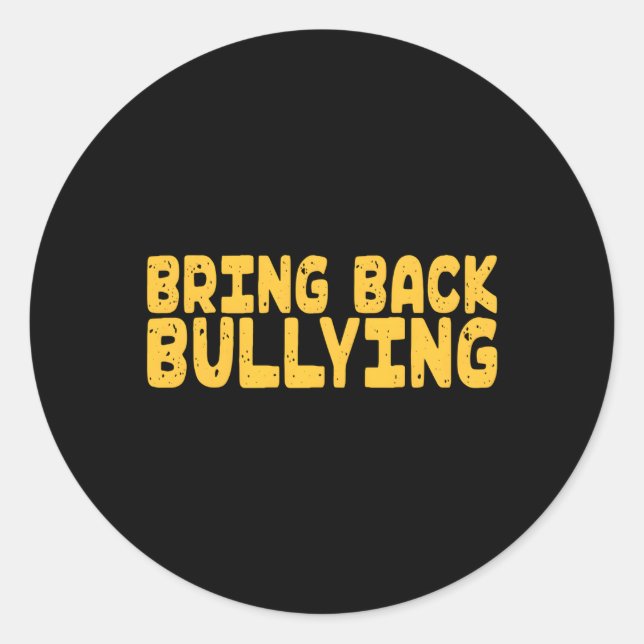 Adesivo Redondo Trazer De Volta O Bullying (Frente)