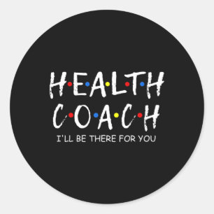 Adesivo Redondo Treinador, estarei lá para seu treinador de saúde 