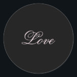 Adesivo Redondo Trendy Love Calliografia Script Black<br><div class="desc">Você pode mudar facilmente as fontes e as cores. Você também pode adicionar seu logotipo e a imagem de fundo conforme desejar.</div>