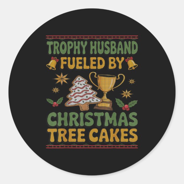 Adesivo Redondo Trophy Husband Fueled By Christmas Tree Cakes Ugly (Frente)