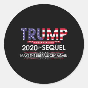 Adesivo Redondo Trump 2020 A Sequela Faz Liberais Chorarem De Novo