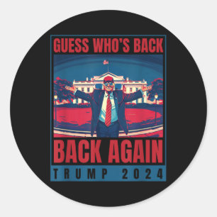 Adesivo Redondo Trump 2024 Adivinha Quem De Volta Cita Camisa Engr