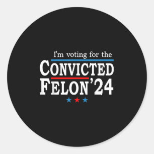 Adesivo Redondo Trump 2024 Condenado Felon, Eu Voto Condenado Fe
