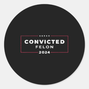 Adesivo Redondo Trump 2024 Condenado Felon, Voto Condenado