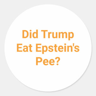 Adesivo Redondo Trump Come Urina de Epstein Hankamer Artjunkhaus Q