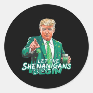 Adesivo Redondo Trump Deixou Os Shenanigans Começarem O Dia de São