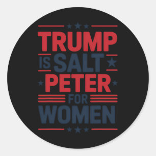 Adesivo Redondo Trump É Sal Peter Para Mulheres Engraçadas Anti-Tr