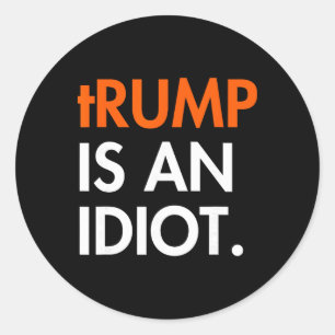 Adesivo Redondo Trump É Um Idiota