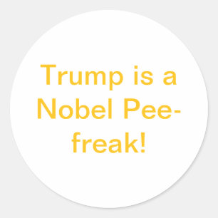 Adesivo Redondo Trump é um Nobel Pee-freak! Hankamer Artjunkhaus
