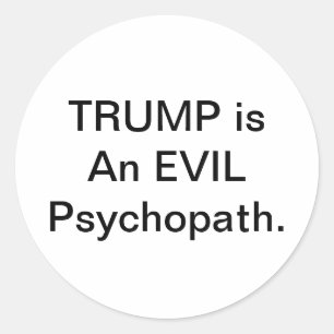 Adesivo Redondo Trump é um Psicopata Mau Hankamer Artjunkhaus