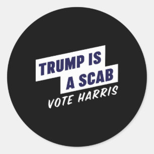 Adesivo Redondo Trump É Um Scab - Vote Harris 2024