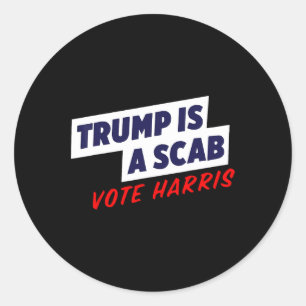 Adesivo Redondo Trump É Um Scab - Vote Harris 2024 1