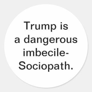 Adesivo Redondo Trump é um sociopata imbecil - Hankamer Artjunkhau