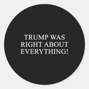 Adesivo Redondo Trump Estava Certo Sobre Tudo! 2 