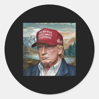 Adesivo Redondo Trump Estava Certo Sobre Tudo, Trump 45 47