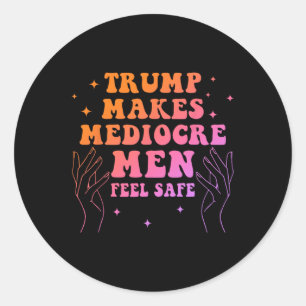 Adesivo Redondo Trump Faz Homens Medíocres Se Sentirem Seguros Cit