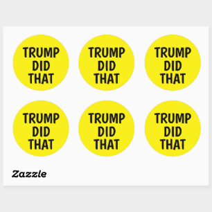 Adesivo Redondo Trump fez isso