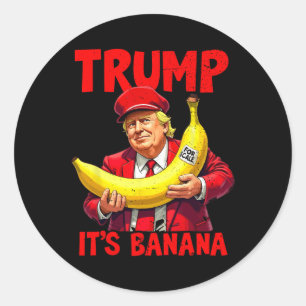 Adesivo Redondo Trump It's Banana (for Scale) Engraçado Meme 1