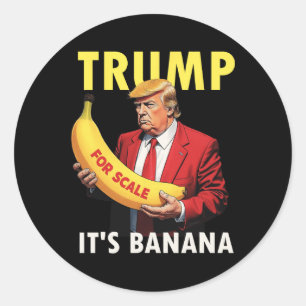 Adesivo Redondo Trump It's Banana (for Scale) Starship Funny 1
