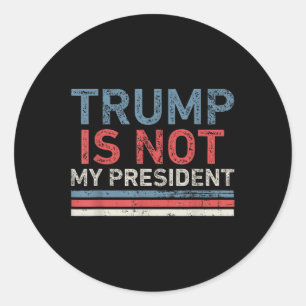 Adesivo Redondo Trump Não É Meu Presidente