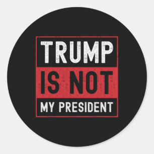 Adesivo Redondo Trump Não É Meu Presidente 1