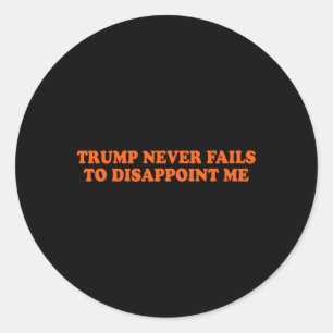 Adesivo Redondo Trump Nunca Fala De Engraçado