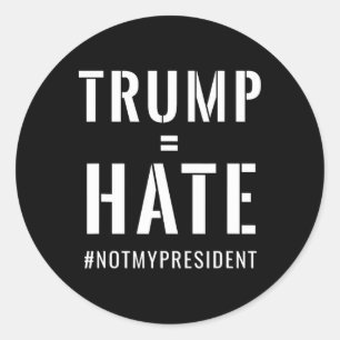 Adesivo Redondo Trump = Ódio #notmypresident