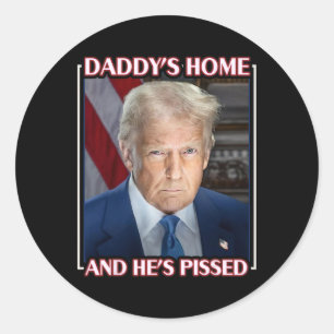 Adesivo Redondo Trump Papai Está em Casa E Ele Está Furioso 2025 P