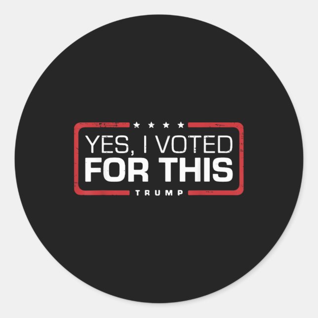 Adesivo Redondo Trump Retro Engraçado Sim Votei A Favor (Frente)