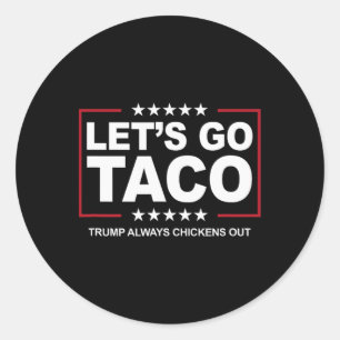 Adesivo Redondo Trump Taco Comercial Engraçado Trump Sempre Fala F